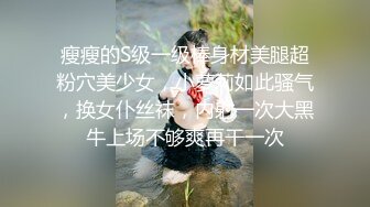 无套肛交妹妹-自慰-瑜伽-叫声-抖音-爆操-巨乳