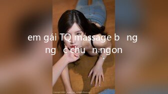 em gái TQ massage bằng ngực chuẩn ngon