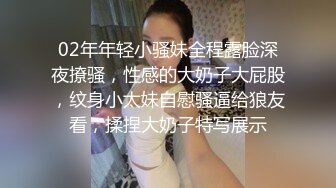 [MP4]很长时间没见到如此稚嫩的18岁萝莉了&nbsp;&nbsp;人在广州&nbsp;&nbsp;年轻就是好啊&nbsp;&nbsp;全身都粉嫩无敌&nbsp;&nbsp;明星般的颜值 洞口很小