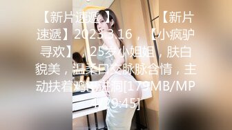 小陈头星选第第二场约了个牛仔裤妹子，蹲着口交嫌弃口活不好不干了