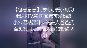 小女友生活视频到做爱全过程