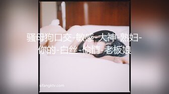 重磅！顶级绿播下海~美到炸裂~【免密】揉穴自慰~秒射，极品美女，爽到狂喷尿，黑森林湿得