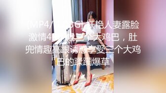 ✿绿意盎然✿ 海角侄子爆肏嫂子26.0 趁女友和老妈去逛街 偷偷溜进嫂子房间寻欢 差点被撞见鸡巴都吓软了