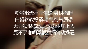 广西女大后入，叫声可射，喜欢被后入折磨，性欲很强骚