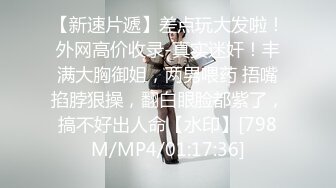 抖音巨乳网红李雅 最新 体验按摩会所推油少年抓凤筋 婊情逐渐离谱要吃屌操逼 教你怎样用手法征服女人必看！