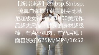 [MP4/401MB]网红泄密抖音68万女网红被同城榜一大哥约到KTV唱歌 勾引大哥包厢直接开干